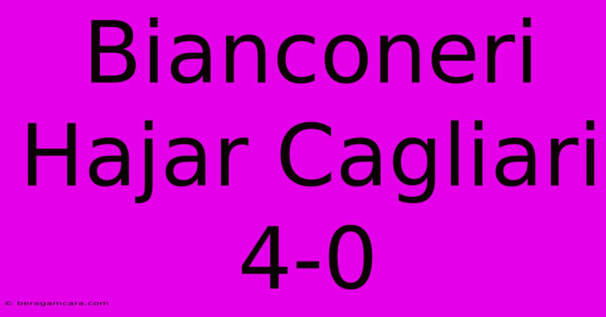 Bianconeri Hajar Cagliari 4-0