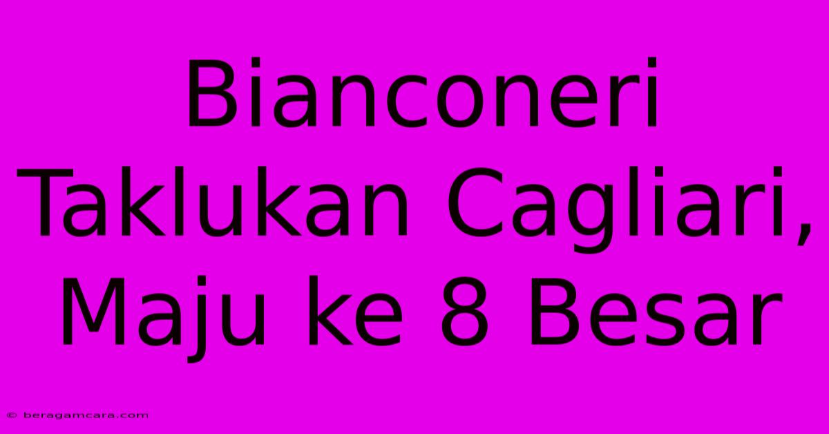 Bianconeri Taklukan Cagliari, Maju Ke 8 Besar