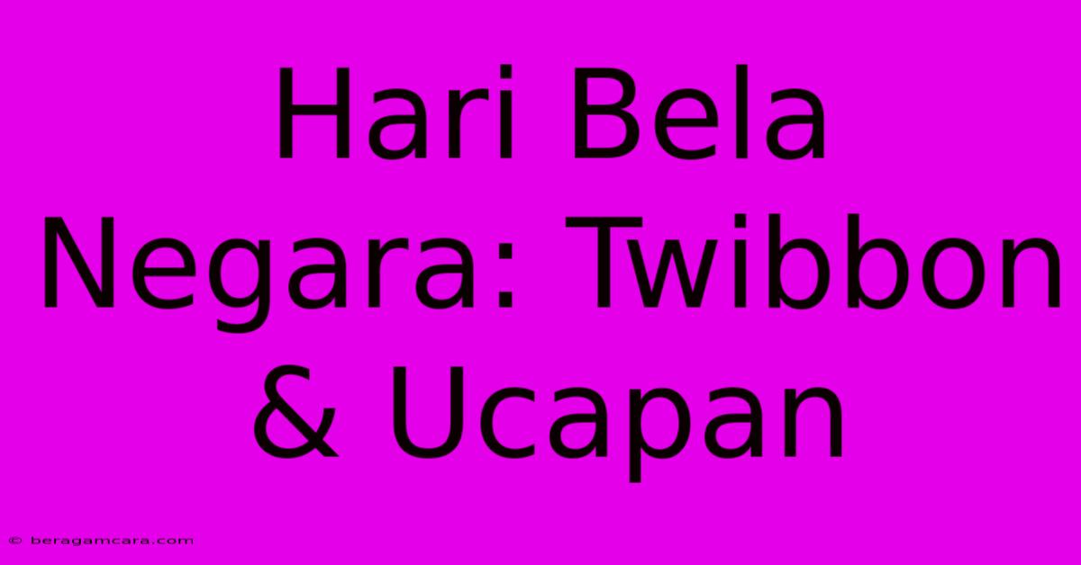 Hari Bela Negara: Twibbon & Ucapan