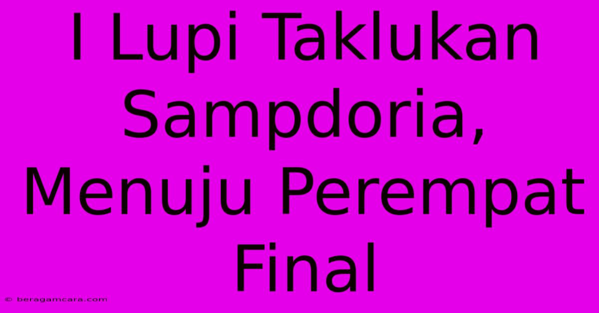 I Lupi Taklukan Sampdoria, Menuju Perempat Final