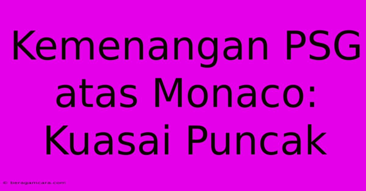 Kemenangan PSG Atas Monaco: Kuasai Puncak